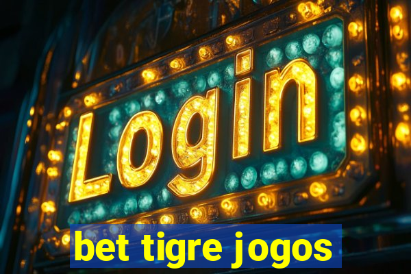 bet tigre jogos