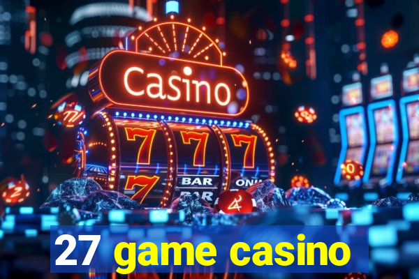 27 game casino