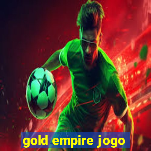 gold empire jogo