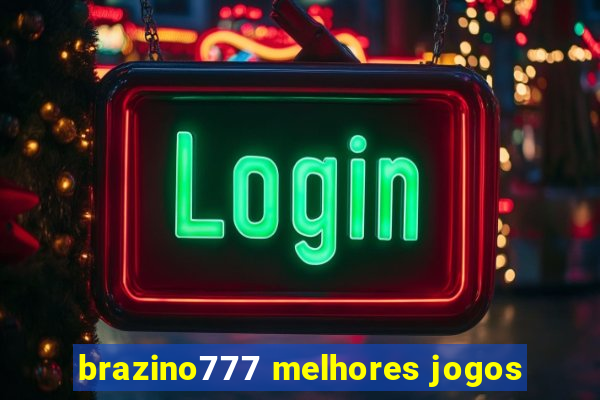 brazino777 melhores jogos