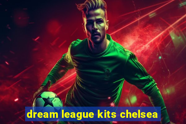 dream league kits chelsea