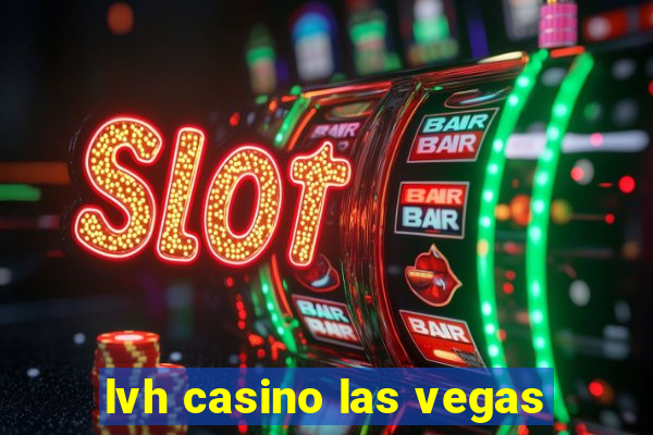 lvh casino las vegas