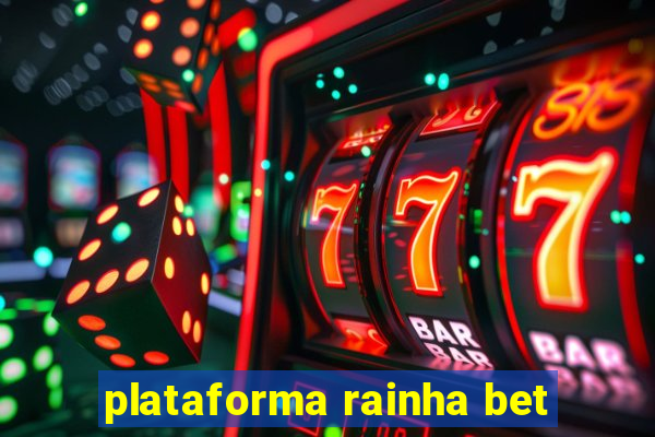 plataforma rainha bet