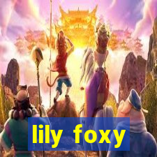 lily foxy