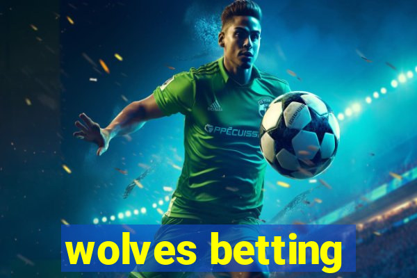 wolves betting