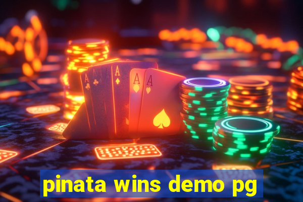 pinata wins demo pg