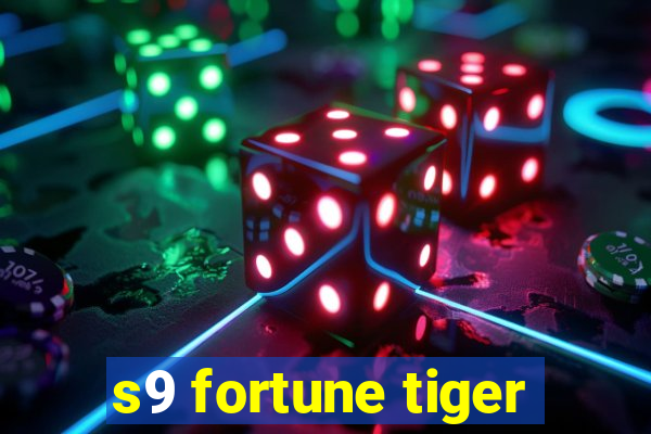 s9 fortune tiger