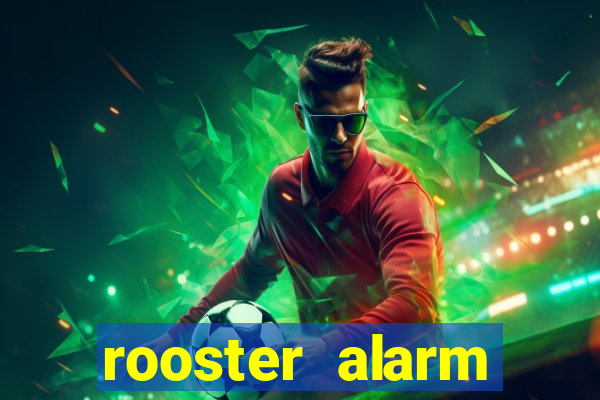 rooster alarm motorola download