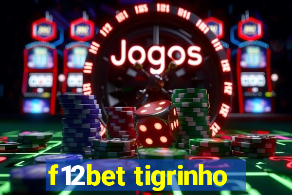 f12bet tigrinho