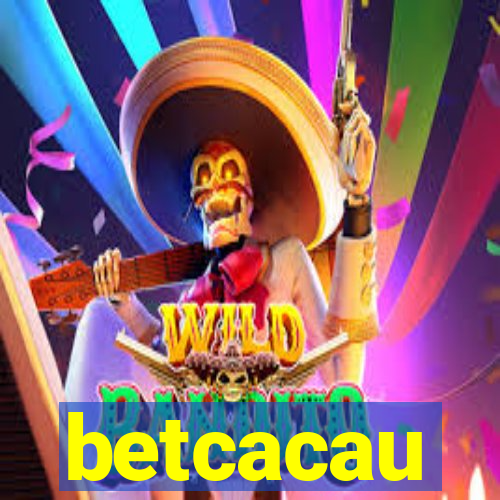 betcacau