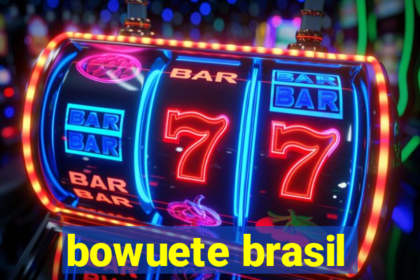 bowuete brasil