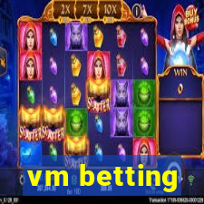 vm betting