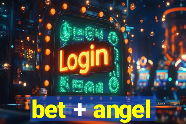 bet + angel