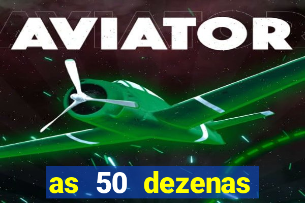 as 50 dezenas melhores de 20 pontos