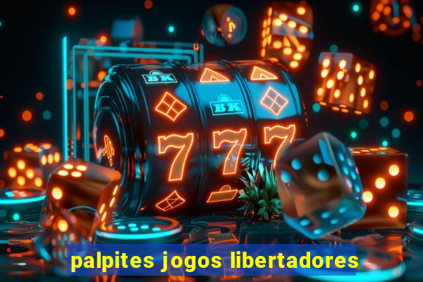 palpites jogos libertadores