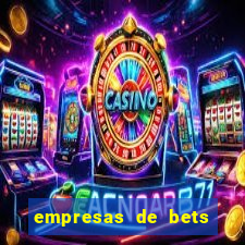 empresas de bets no brasil