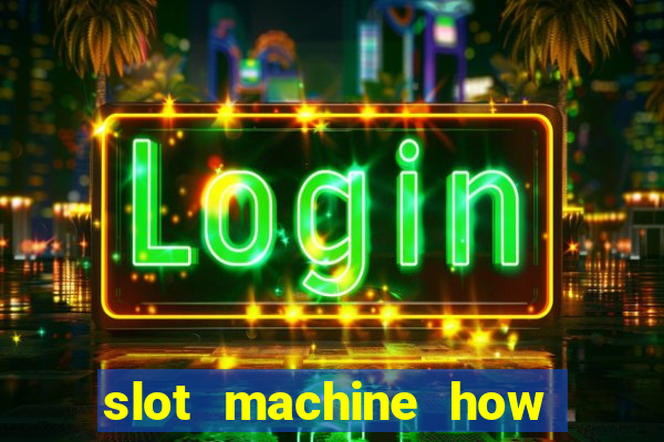 slot machine how it works