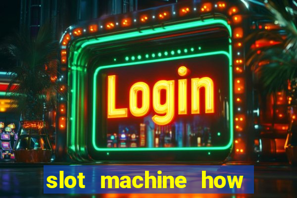 slot machine how it works