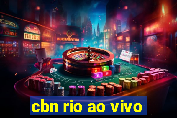 cbn rio ao vivo