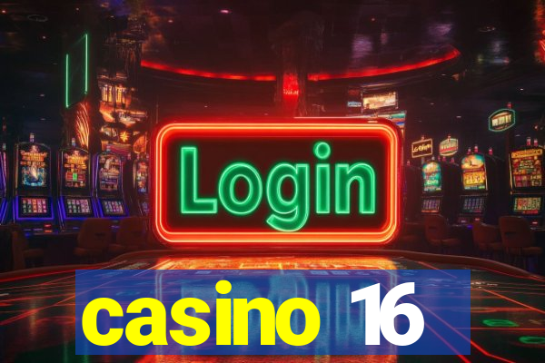 casino 16