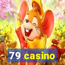 79 casino