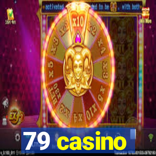 79 casino