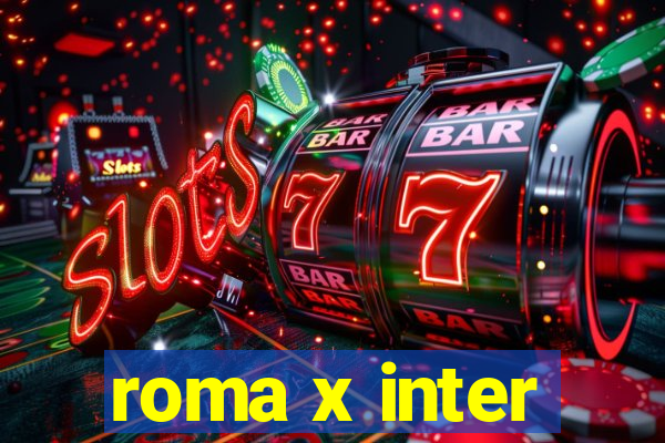 roma x inter