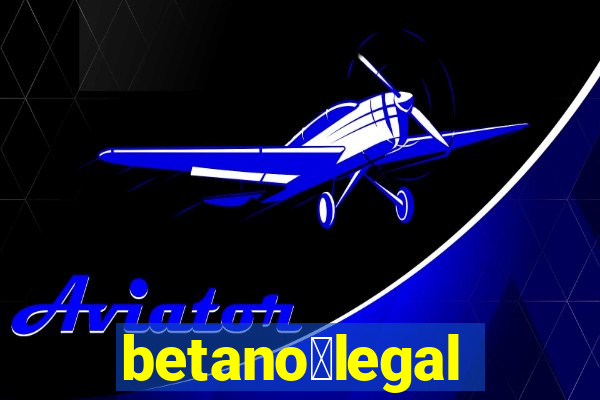 betano茅legal