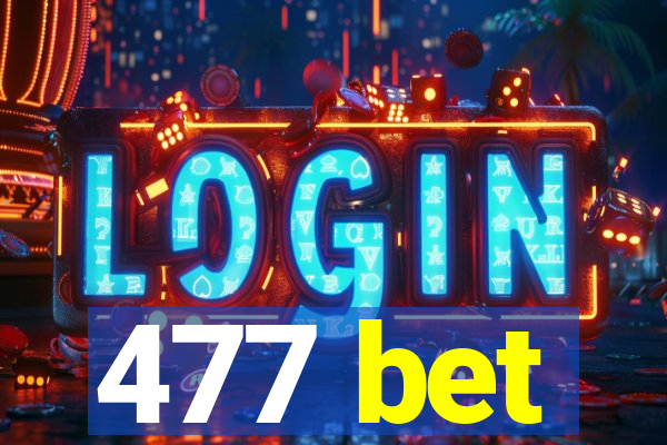 477 bet