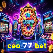 ceo 77 bet