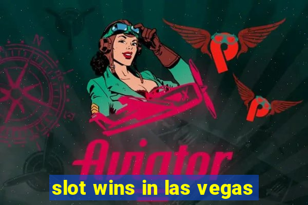 slot wins in las vegas