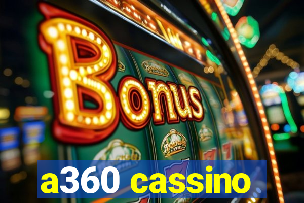 a360 cassino