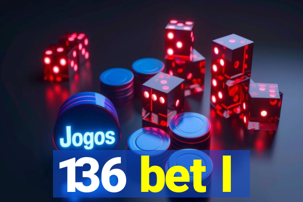 136 bet l