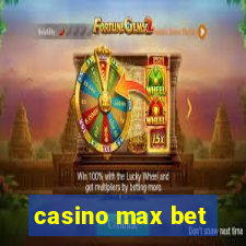 casino max bet