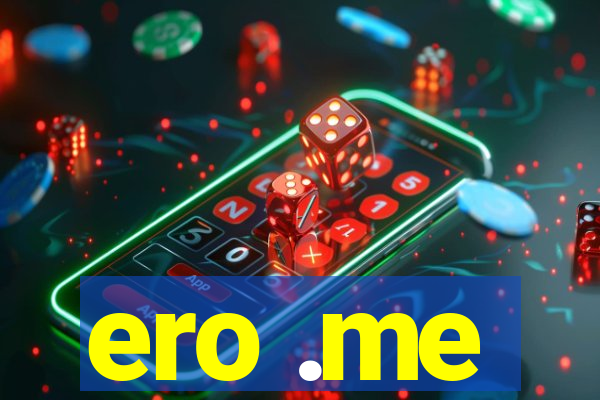 ero .me