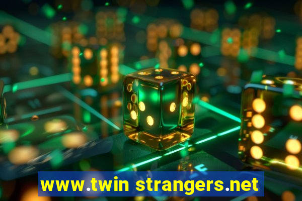 www.twin strangers.net