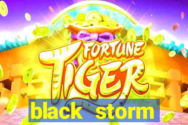 black storm tecnologia jogo