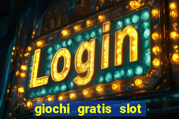 giochi gratis slot machine book of ra