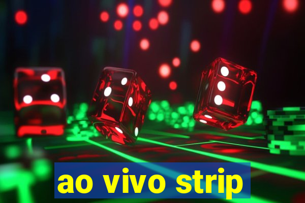 ao vivo strip