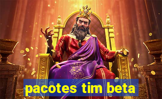 pacotes tim beta