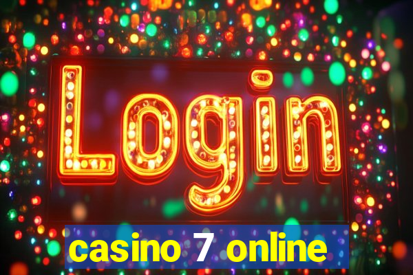 casino 7 online