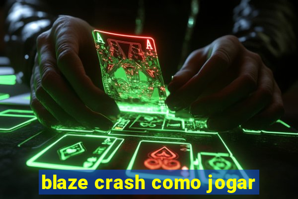 blaze crash como jogar