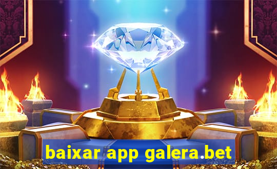 baixar app galera.bet