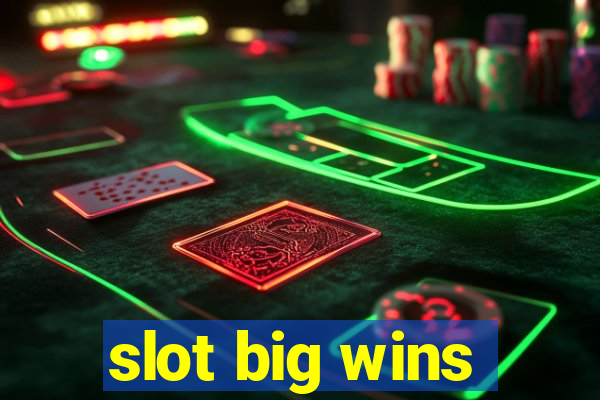 slot big wins