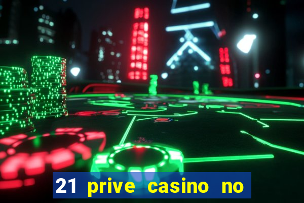 21 prive casino no deposit bonus