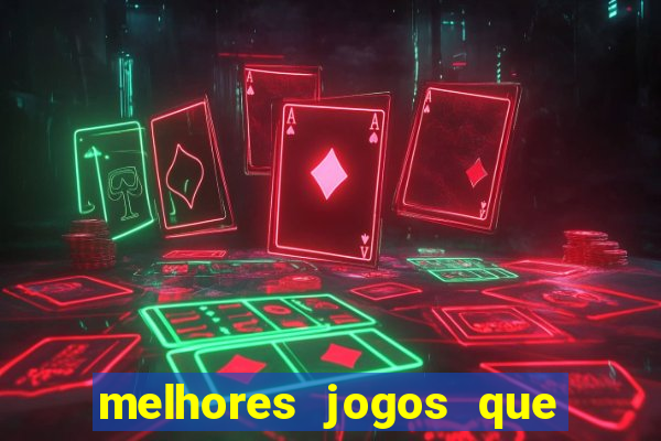 melhores jogos que d?o dinheiro de verdade