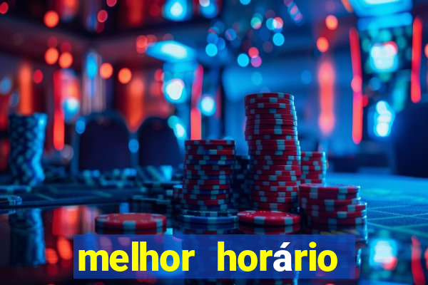 melhor horário para jogar fortune tiger hoje à tarde