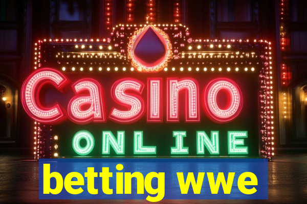 betting wwe