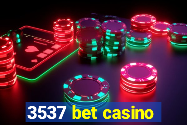 3537 bet casino