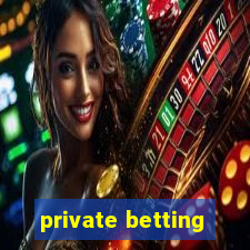 private betting